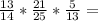 \frac{13}{14} * \frac{21}{25} * \frac{5}{13} =