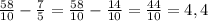 \frac{58}{10} - \frac{7}{5} = \frac{58}{10} - \frac{14}{10} = \frac{44}{10} = 4,4