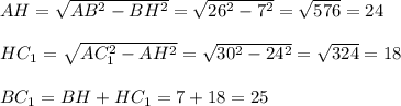 AH=\sqrt{AB^2-BH^2}=\sqrt{26^2-7^2}=\sqrt{576}=24\\\\HC_1=\sqrt{AC_1^2-AH^2}=\sqrt{30^2-24^2}=\sqrt{324}=18\\\\BC_1=BH+HC_1=7+18=25