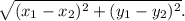 \sqrt{(x_{1}-x_{2})^2+(y_{1}-y_{2})^2 }.