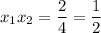 x_1x_2=\dfrac{2}{4}=\dfrac{1}{2}