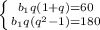 \left \{ {{b_1q(1+q)=60} \atop {b_1q(q^2-1)=180} \right.