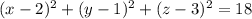 (x-2)^2+(y-1)^2+(z-3)^2=18