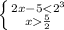 \left \{ {{2x-5\frac{5}{2} }} \right.