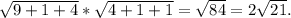 \sqrt{9+1+4} *\sqrt{4+1+1}= \sqrt{84} =2\sqrt{21} .