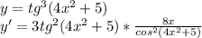 y=tg^3(4x^2+5)\\y'=3tg^2(4x^2+5)*\frac{8x}{cos^2(4x^2+5)}