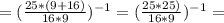 =(\frac{25*(9+16)}{16*9})^{-1}=(\frac{25*25)}{16*9})^{-1}=