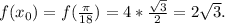 f(x_{0})=f(\frac{\pi }{18} )=4*\frac{\sqrt{3} }{2} =2\sqrt{3}.