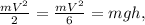 \frac{mV^2}{2} =\frac{mV^2}{6} =mgh,