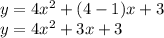 y=4x^2+(4-1)x+3\\y=4x^2+3x+3