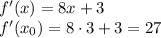 f'(x)=8x+3\\f'(x_0)=8 \cdot 3+3=27