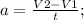 a=\frac{V2-V1}{t};