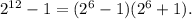 2^{12}-1=(2^6-1)(2^6+1).