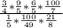 \frac{\frac{3}{4}*\frac{9}{5}*\frac{6}{5} *\frac{100}{7} }{\frac{1}{5}*\frac{100}{49} *\frac{21}{8} }