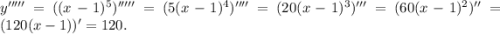 y'''''=((x-1)^5)'''''=(5(x-1)^4)''''=(20(x-1)^3)'''=(60(x-1)^2)''=(120(x-1))'=120.