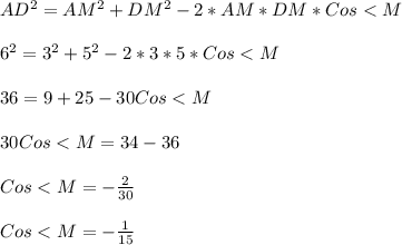 AD^{2}=AM^{2}+DM^{2}-2*AM*DM*Cos