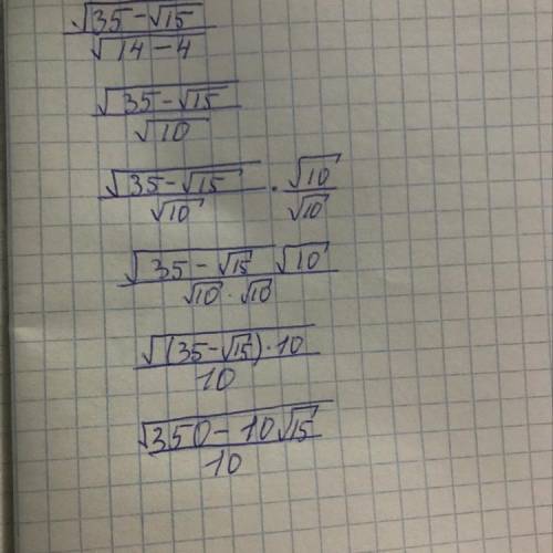  \frac{ \sqrt{35 - \sqrt{15} } }{ \sqrt{14 - \sqrt{16} } } 