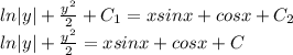 ln|y|+\frac{y^2}{2}+C_1=xsinx+cosx+C_2\\ ln|y|+\frac{y^2}{2}=xsinx+cosx+C