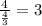 \frac{4}{ \frac{4}{3} } = 3