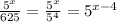 \frac{5 {}^{x} }{625} = \frac{5^{x} }{5 {}^{4} } = 5 {}^{x - 4}