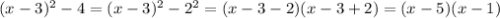 (x-3)^2-4=(x-3)^2-2^2=(x-3-2)(x-3+2)=(x-5)(x-1)