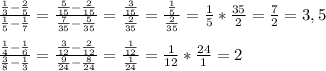 \frac{\frac{1}{3}-\frac{2}{5}}{\frac{1}{5}-\frac{1}{7}}=\frac{\frac{5}{15}-\frac{2}{15}}{\frac{7}{35}-\frac{5}{35}}=\frac{\frac{3}{15}}{\frac{2}{35}}=\frac{\frac{1}{5}}{\frac{2}{35}}=\frac{1}{5}*\frac{35}{2}=\frac{7}{2}=3,5\\\\\frac{\frac{1}{4}-\frac{1}{6}}{\frac{3}{8}-\frac{1}{3}}=\frac{\frac{3}{12}-\frac{2}{12}}{\frac{9}{24}-\frac{8}{24}}=\frac{\frac{1}{12}}{\frac{1}{24}}=\frac{1}{12}*\frac{24}{1}=2