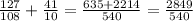 \frac{127}{108} + \frac{41}{10} = \frac{635+2214}{540} = \frac{2849}{540}