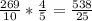 \frac{269}{10} * \frac{4}{5} = \frac{538}{25}