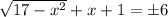 \sqrt{17-x^{2}}+x+1=\pm 6