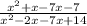 \frac{x {}^{2} + x - 7x - 7 }{x { }^{2} - 2x - 7x + 14}