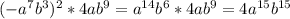 (-a^{7} b^{3} )^{2} *4ab^{9} = a^{14}b^{6} *4ab^{9} = 4a^{15} b^{15}