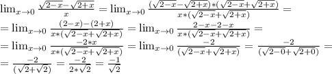 \lim_{x \to 0} \frac{\sqrt{2-x}-\sqrt{2+x}}{x}= \lim_{x \to 0} \frac{(\sqrt{2-x}-\sqrt{2+x})*(\sqrt{2-x}+\sqrt{2+x})}{x*(\sqrt{2-x}+\sqrt{2+x})}=\\=\lim_{x \to 0} \frac{(2-x)-(2+x)}{x*(\sqrt{2-x}+\sqrt{2+x})}=\lim_{x \to 0} \frac{2-x-2-x}{x*(\sqrt{2-x}+\sqrt{2+x})}=\\=\lim_{x \to 0} \frac{-2*x}{x*(\sqrt{2-x}+\sqrt{2+x})}=\lim_{x \to 0} \frac{-2}{(\sqrt{2-x}+\sqrt{2+x})}=\frac{-2}{(\sqrt{2-0}+\sqrt{2+0})}=\\=\frac{-2}{(\sqrt{2}+\sqrt{2})}=\frac{-2}{2*\sqrt{2}}=\frac{-1}{\sqrt{2}}