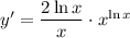 y'=\dfrac{2\ln x}{x}\cdot x^{\ln x}