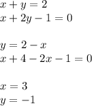 x + y = 2 \\ x + 2y - 1 = 0 \\ \\ y = 2 - x \\ x + 4 - 2x - 1 = 0 \\ \\ x = 3 \\ y = - 1