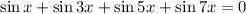 \sin x+\sin3x+\sin5x+\sin7x=0