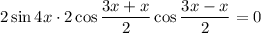 2\sin4x\cdot2\cos\dfrac{3x+x}{2}\cos\dfrac{3x-x}{2}=0