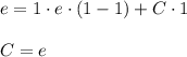 e=1\cdot e\cdot (1-1)+C\cdot 1\\ \\ C=e