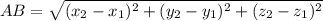 AB=\sqrt{(x_2-x_1)^2+(y_2-y_1)^2+(z_2-z_1)^2}