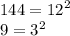 144 = {12}^{2} \\ 9 = 3 {}^{2}