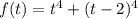 f(t)=t^4+(t-2)^4