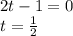 2t - 1 = 0 \\ t = \frac{1}{2}