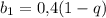 b_1=0{,}4(1-q)