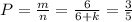 P=\frac{m}{n}=\frac{6}{6+k}=\frac{3}{5}