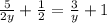 \frac{5}{2y} + \frac{1}{2}= \frac{3}{y}+ 1