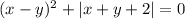 (x-y)^2+|x+y+2| = 0\\