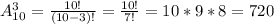 A_{10}^3=\frac{10!}{(10-3)!}=\frac{10!}{7!}=10*9*8=720