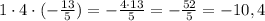 1\cdot 4\cdot (-\frac{13}{5})=-\frac{4\cdot 13}{5}=-\frac{52}{5}=-10,4