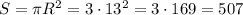 S=\pi R^2=3\cdot13^2=3\cdot 169=507