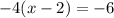 -4(x-2)=-6