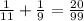 \frac{1}{11} + \frac{1}{9} = \frac{20}{99}